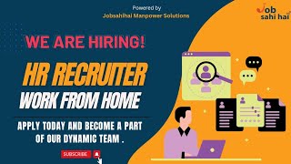 Work From Home Opportunity  Hiring HR Recruiters  Job sahi hai Manpower Solution  Join Our Team [upl. by Lau]