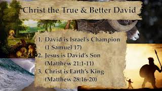 Christ the True and Better David 1 Samuel 17 [upl. by Borchers]