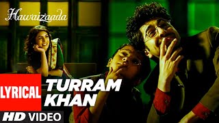 Turram Khan Lyrical  Hawaizaada  Ayushmann Khurrana Papon Monali Thakur  Rochak Kohli [upl. by Blus]