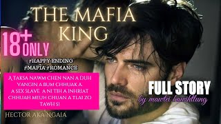 THE MAFIA KING Full story BY MAWITEI BAWITLUNG MIZO LOVE STORY thawnthu ngaihnawm mizothawnthu [upl. by Gaither]