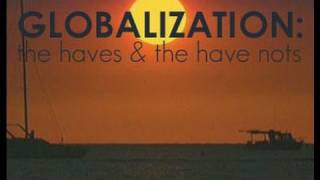 Globalization The Haves And Have Nots  Trailer [upl. by Burman983]