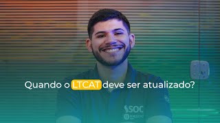 Quando o LTCAT deve ser atualizado [upl. by Nyrat]