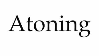 How to Pronounce Atoning [upl. by Liartnod]