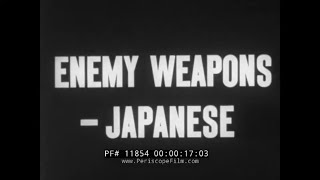 quot ENEMY WEAPONS  JAPANESE ARMY quot RESTRICTED WWII INFANTRY TRAINING FILM NAMBU MACHINEGUN 11854 [upl. by Onitsoga]