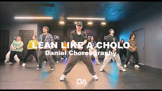 HipHop Lean Like A Cholo  Daniel Choreography [upl. by Schiff]