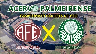 Ferroviária x Palmeiras  Paulistão de 1963 [upl. by Lithea]