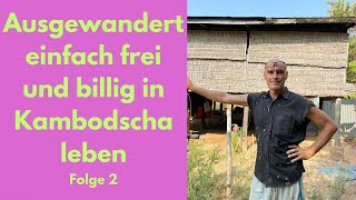 Ausgewandern einfach frei und billig in Kambodscha leben [upl. by Kabob429]