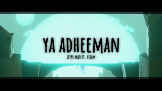 Ya Adheeman 🙌 Lyrics  Ilyas Mao ft Essam Vocals Only [upl. by Einnoc]