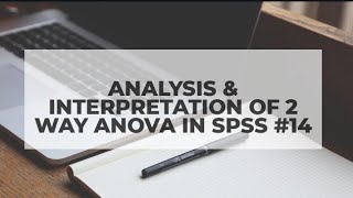 Analysis amp Interpretation of 2 Way ANOVA in SPSS 14 [upl. by Madlin]