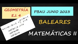 PBAUBALEARES 2023 MATEMÁTICAS II EJERCICIO 4GEOMETRÍA CONVOCATORIA ORDINARIA [upl. by Hurless]