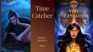 Time Catcher  Season 2 Episode 1 💎 Shen Route [upl. by Anwahsar]