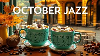 Morning October Cafe Music  Instrumental Calm Jazz Music amp Happy Bossa Nova Piano for Begin the day [upl. by Niltyak]