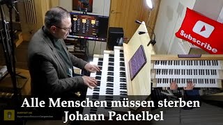 Alle Menschen müssen sterben  Johann Pachelbel  Sweelinq Verschueren Organ Dordrecht [upl. by Ahsakal]