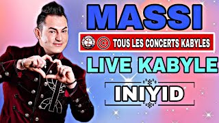 Massi LIVE KABYLE  INIYID [upl. by Winchell]