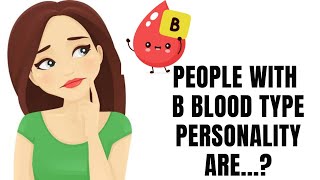 People with B Blood Type personality are [upl. by Lilli]