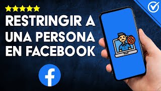 Cómo Puedo RESTRINGIR a ALGUIEN en FACEBOOK  Protege Eficazmente tu Perfil ✖️ [upl. by Nalad763]