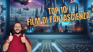 Top 10 Film di Fantascienza [upl. by Esiouqrut]