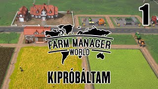 Farm Manager World 1 rész  Kipróbáltam [upl. by Atilrac]