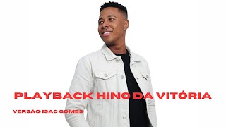 PLAYBACK “HINO DA VITÓRIA”  CASSIANE  VERSÃO ISAC GOMES [upl. by Nuahsar]