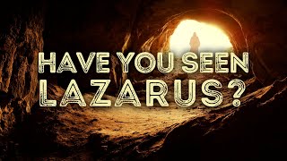 Have You Seen Lazarus  Traditional  November 10 2024 [upl. by Gove21]