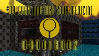 Marathon Indepth 38 Come and Take Your Medicine  Marathon 2  Bungies Marathon Trilogy [upl. by Vinnie44]