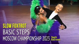 Slow Foxtrot  Basic Steps  Moscow Championship 2023 Youth Ballroom [upl. by Horwitz]