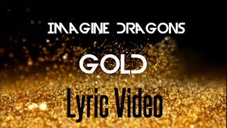 Imagine Dragons  Gold Lyric Video [upl. by Slohcin428]