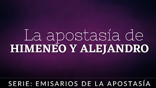 25 La apostasía de Himeneo y Alejandro  Pastor Jairo Araujo [upl. by Pendergast]