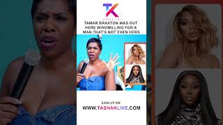 Tamar Braxton was Out Here Windmilling For a Man That Wasnt Even Hers [upl. by Maker]