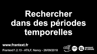 Rechercher dans des périodes temporelles  Atilf  2018 [upl. by Tranquada925]