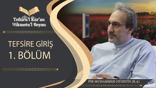 Tefsirul Kuran Hikmetul Beyan  Tefsire Giriş 1Bölüm  Muhammed Hüseyin RA [upl. by Kentigerma85]