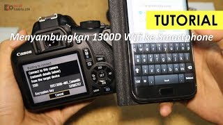 Cara Menyambungkan Kamera Canon 1300D ke Smartphone Menggunakan WIFI Camera Connect Tutorial Lengkap [upl. by Eihpos]