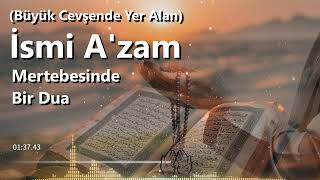 İsmi Azam Mertebesinde Bir Dua [upl. by Delcine]