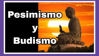 Budismo y Pesimismo Curso sobre Pesimismo [upl. by Londoner328]