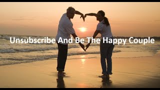 Unsubscribe And Be The Happy Couple [upl. by Arianna818]