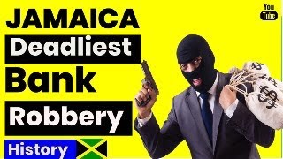 Jamaica Deadliest Bank Robbery  Highgate St Mary Bank Robbery  History  True Story [upl. by Casandra103]