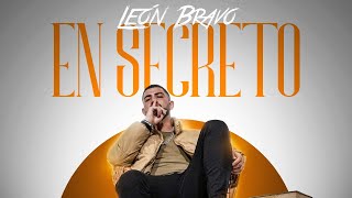 León Bravo  En Secreto Videoclip Oficial [upl. by Refinneg456]