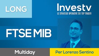 Investv a inizio settimana Lorenzo Sentino propone un LONG multiday sul FTSE MIB [upl. by Burrow]