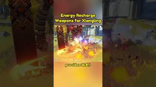 energy recharge weapons for xianglinggenshingaogenshinguidegenshingenshinimpactgenshinimpact52 [upl. by Ludwog88]