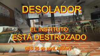 DESOLADOR EL INSTITUTO ESTÁ DESTROZADO [upl. by Holly]