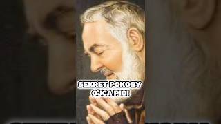 SEKRET pokory Ojca Pio ojciecpio bóg modlitwa [upl. by Files]