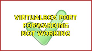 Virtualbox port forwarding not working [upl. by Anstus75]