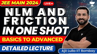 NLM And Friction in One Shot  Basic to Advanced  JEE Mains 2024  Ajit Lulla [upl. by Romeo]