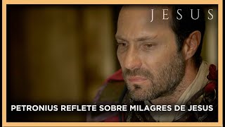 Petronius reflete sobre os milagres de Jesus  NOVELA JESUS [upl. by Lolly]