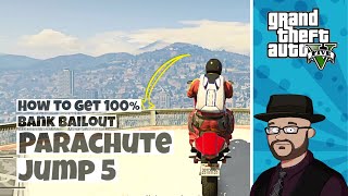 Parachute Jump 5 of 13  100 in GTA 5 Bank Bailout [upl. by Birkle275]