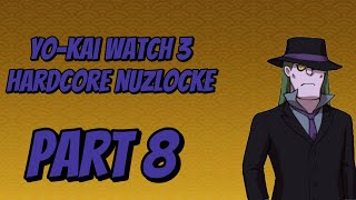 My YoKai Watch 3 Nuzlocke Raw FootagePart 8 [upl. by Selda]