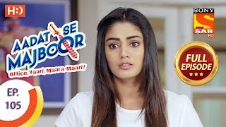 Aadat Se Majboor  Ep 105  Last Episode  26th February 2018 [upl. by Fillbert838]