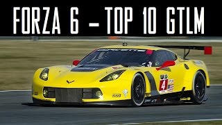 Forza 6  Top 10 GTLM Cars [upl. by Annahvas297]