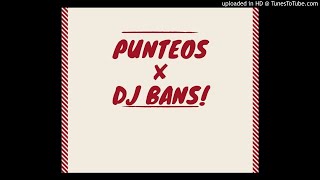 PUNTEOS ✘ DJ BANS [upl. by Cirtap935]