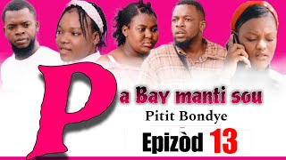 Pa Bay manti sou Pitit Bondye  Episode 13 Feyton evanjelik Ayisyen 2023 [upl. by Cohbert]